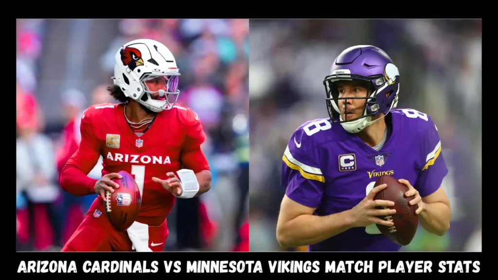 A Complete Breakdown of Arizona Cardinals vs Minnesota Vikings Match Player Stats In-Depth Analysis of Key Performances and Game Impact arizona cardinals vs minnesota vikings match player stats