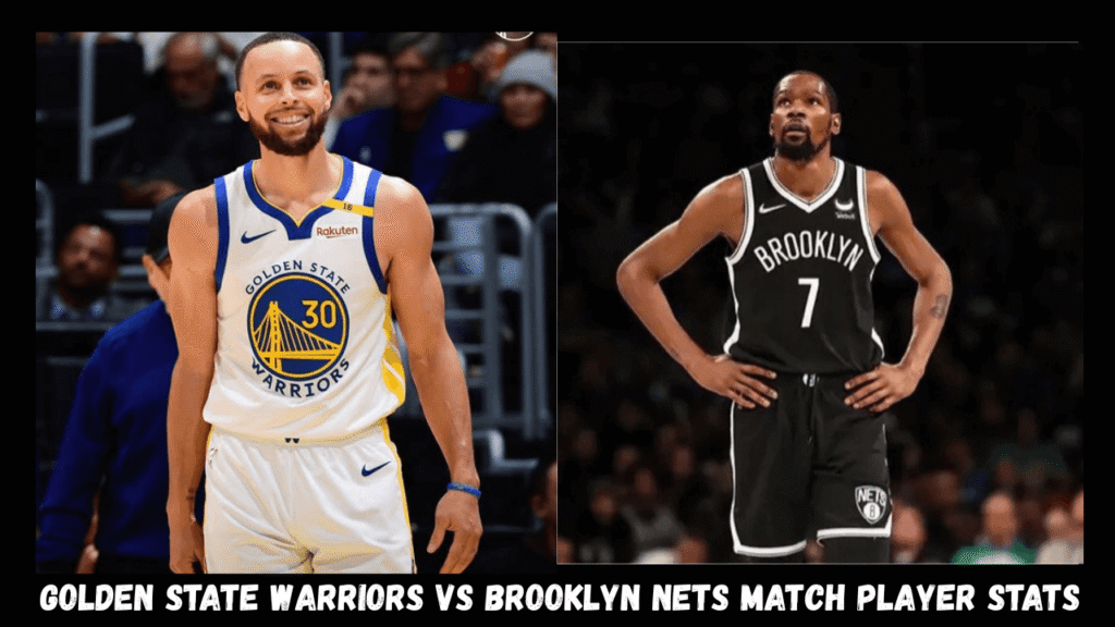golden state warriors vs brooklyn nets match player stats