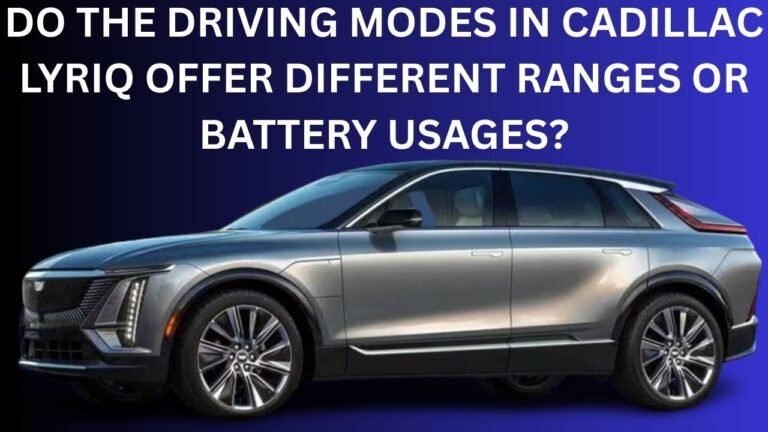 do the driving modes in cadillac lyriq offer different ranges or battery usages?